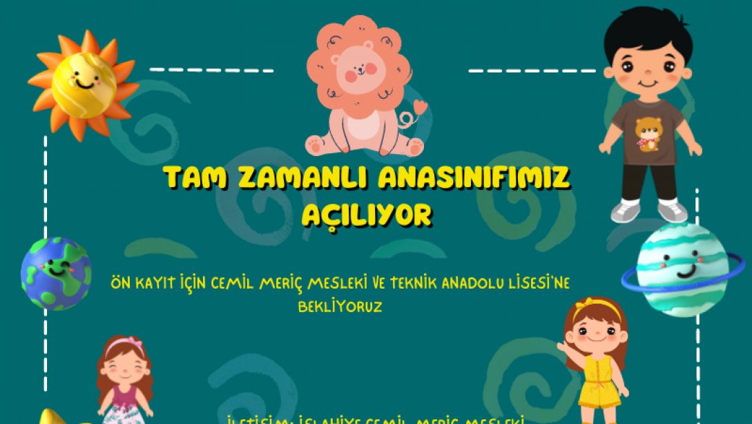 TAM ZAMANLI ANASINIFI'MIZ AÇILIYOR
