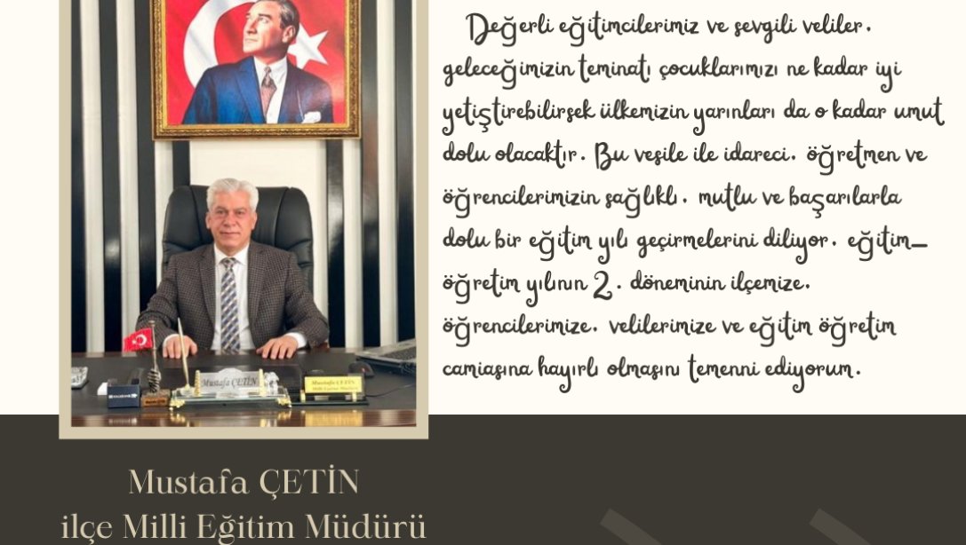 İlçe Milli Eğitim Müdürümüz Mustafa ÇETİN 'inin 2.yarıyıl mesajı