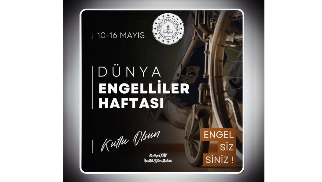 DÜNYA ENGELLİLER HAFTASI KUTLU OLSUN!